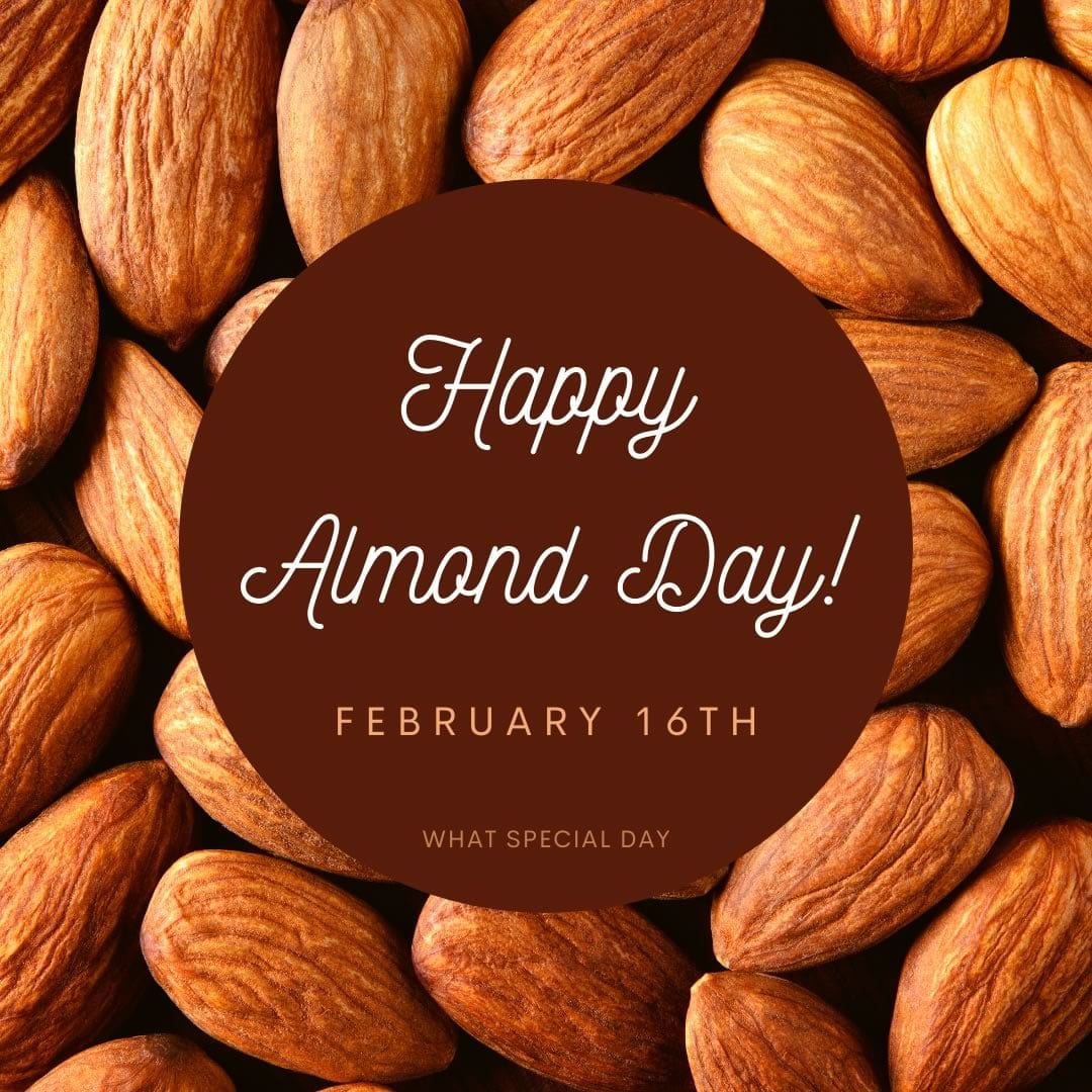 Happy Almond Day! February 16th.