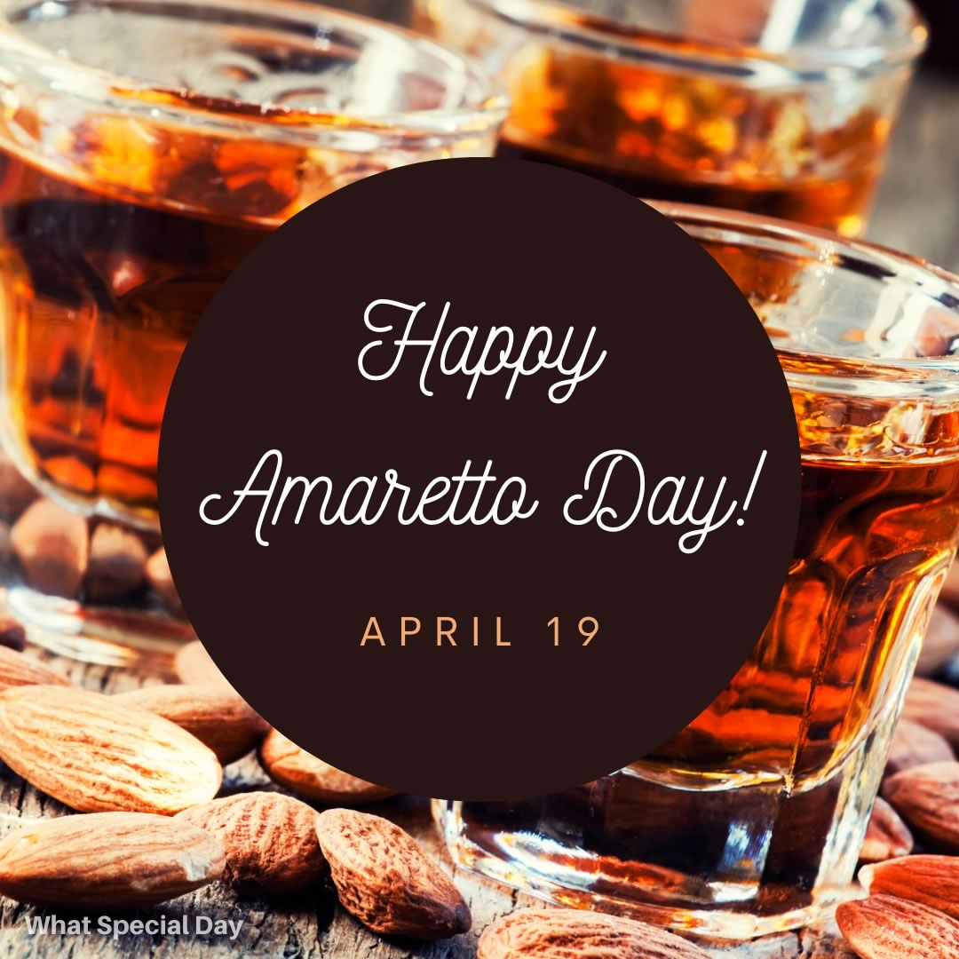 Happy Amaretto Day! April 19.