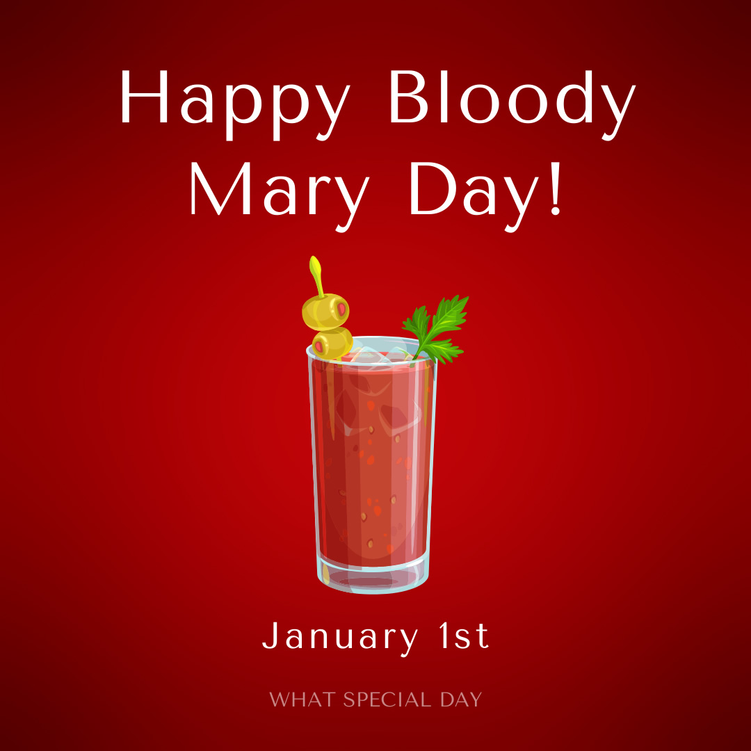 Happy Bloody Mary Day! January 1st.