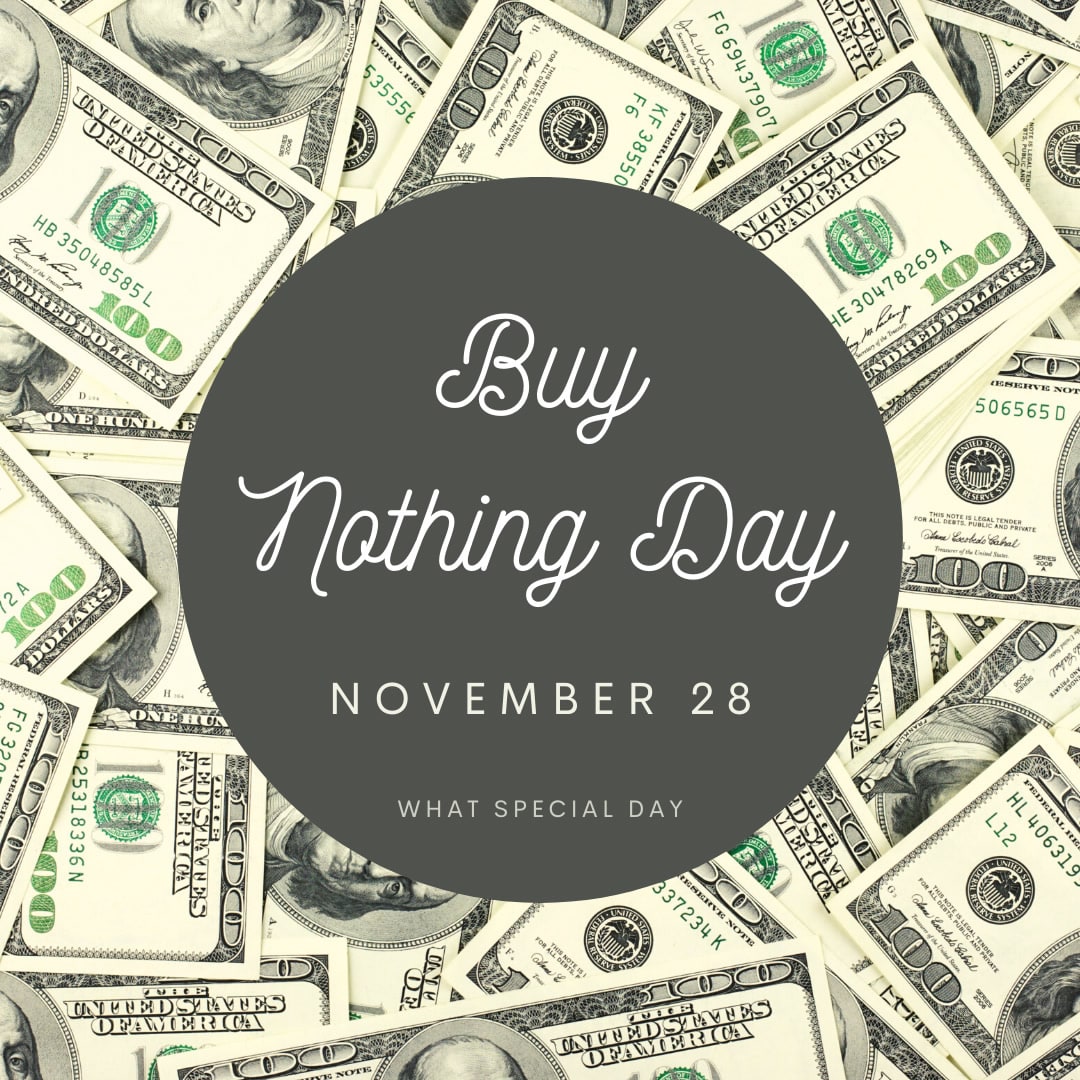 Buy Nothing Day - November 28.