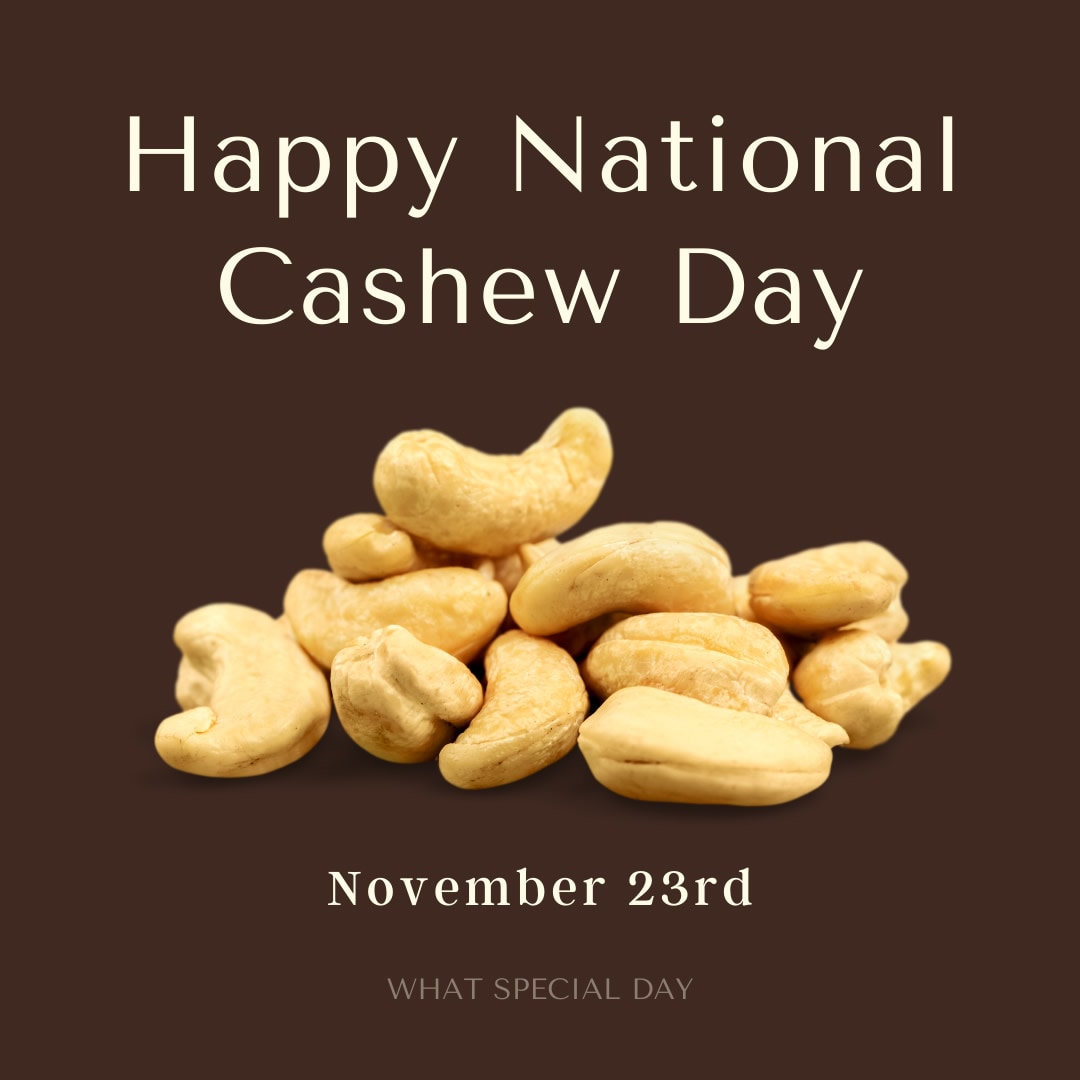 Happy National Cashew Day November 23rd