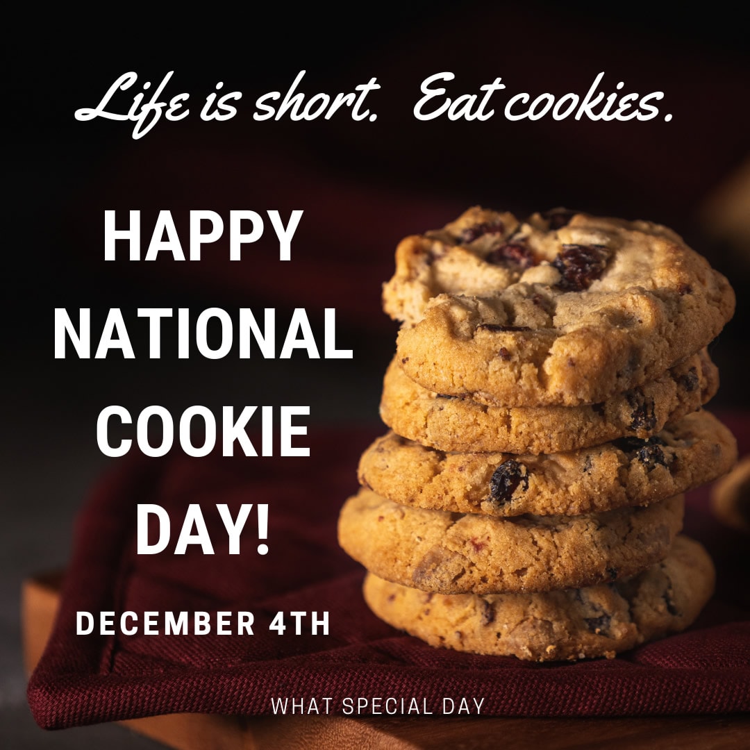 Life is short. Eat cookies. Happy National Cookie Day! December 4th.