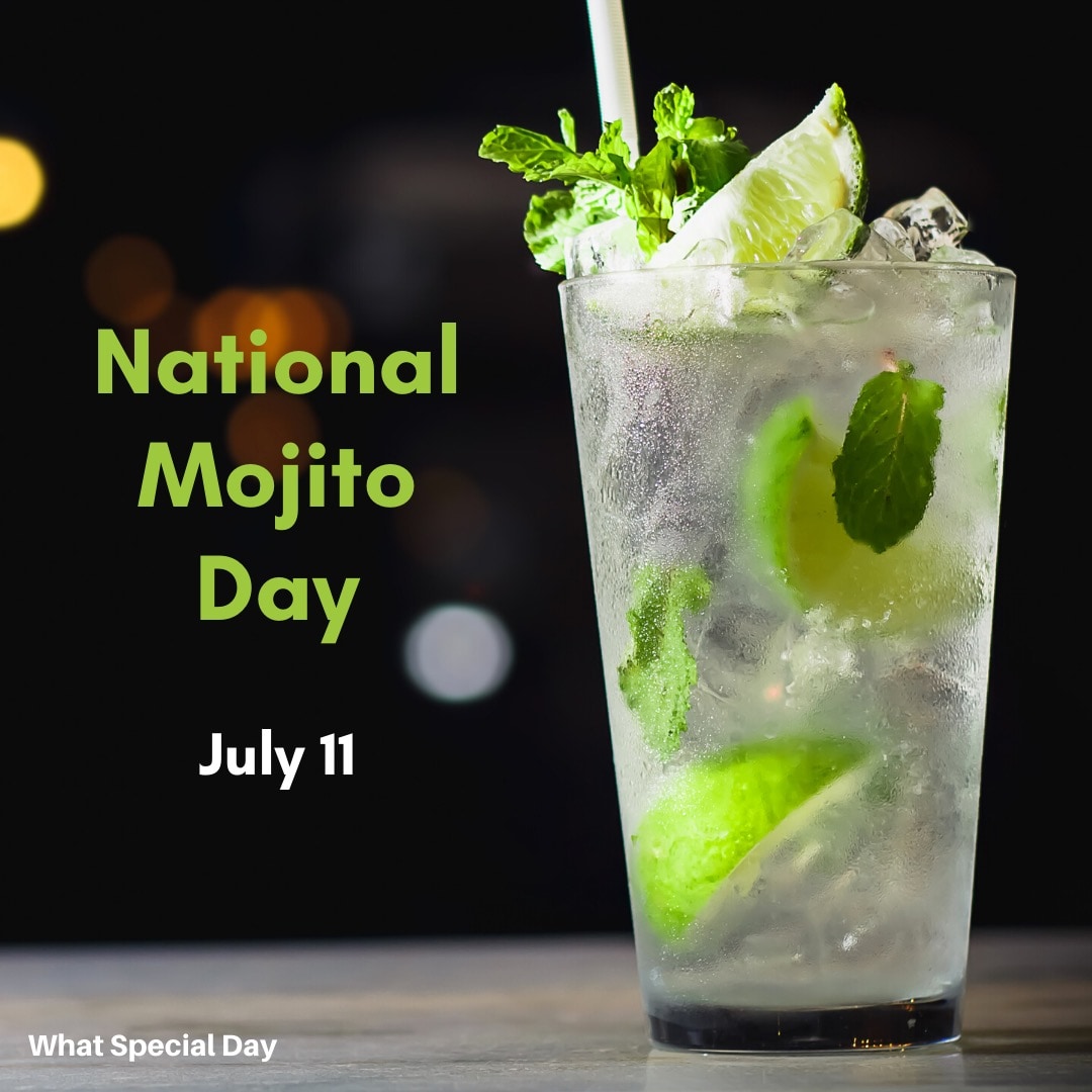 National Mojito Day - July 11.