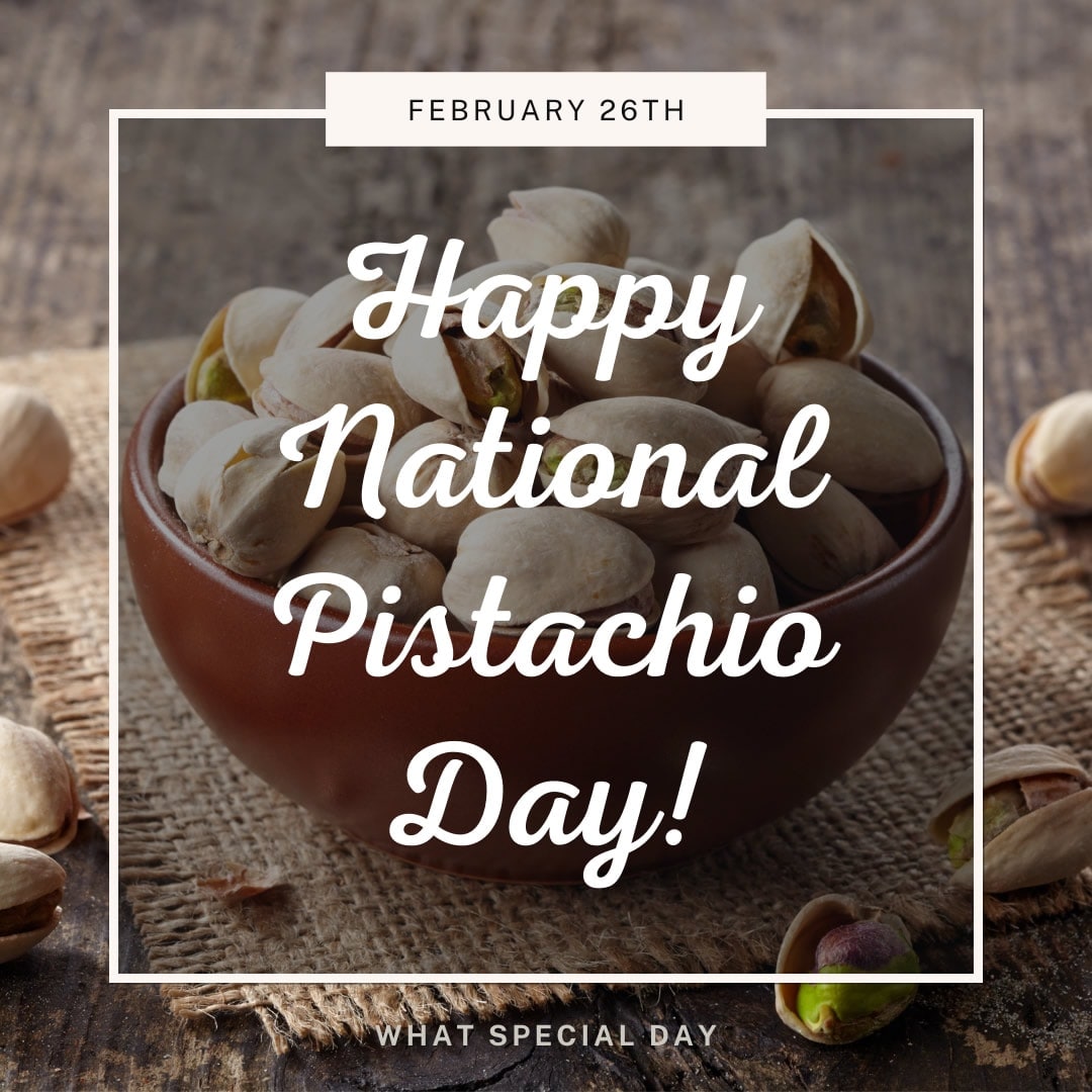 February 26th - Happy National Pistachio Day!
