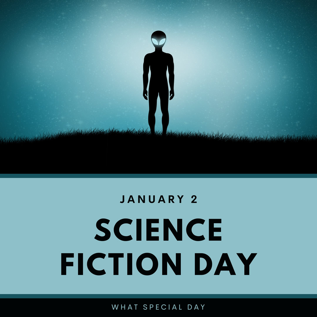 January 2 - Science Fiction Day.